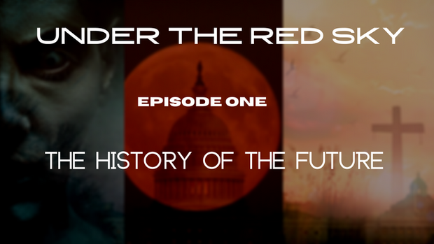 Under the Red Sky: The History of the Future